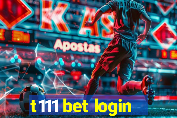 t111 bet login